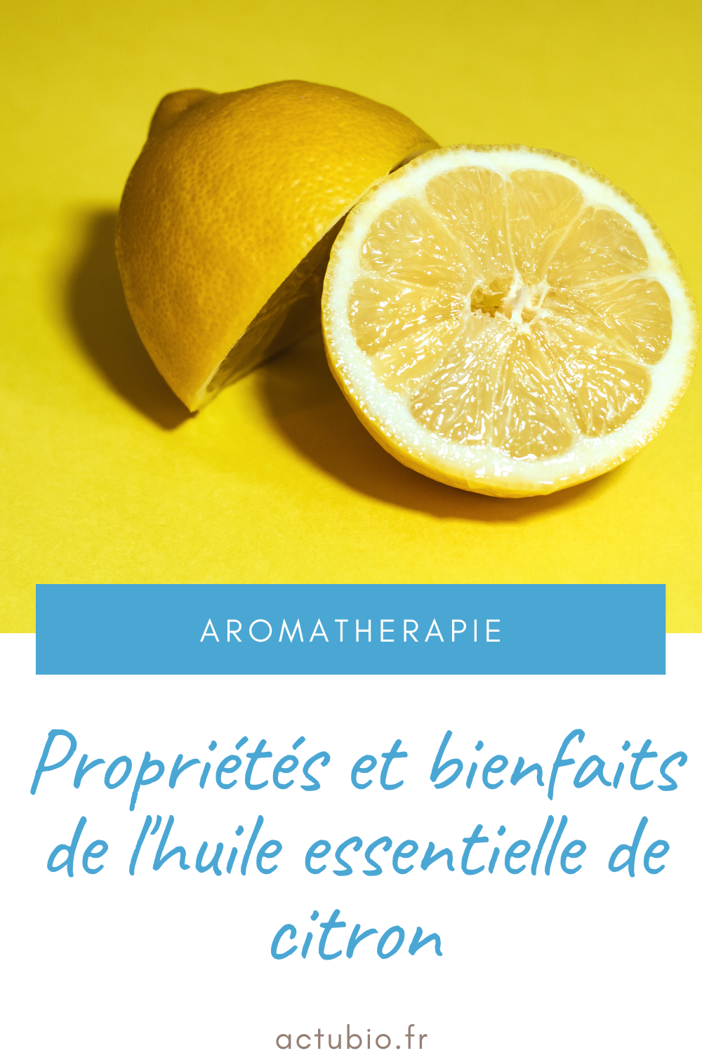 Huile Essentielle De Base : Le Citron - Blog Actubio.fr - Aromathérapie